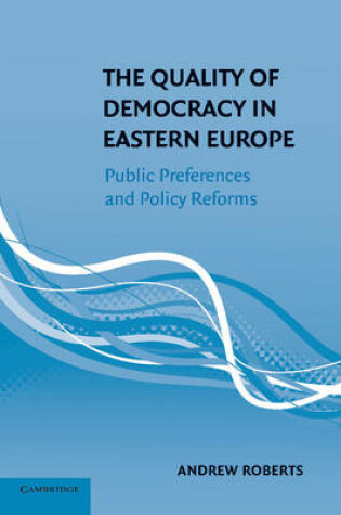 Cover of The Quality of Democracy in Eastern Europe