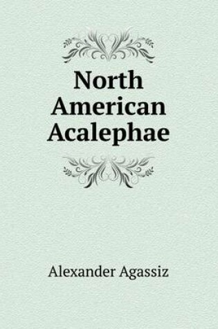 Cover of North American Acalephae