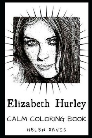 Cover of Elizabeth Hurley Calm Coloring Book