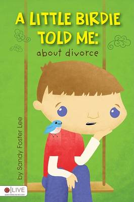 Book cover for A Little Birdie Told Me: About Divorce