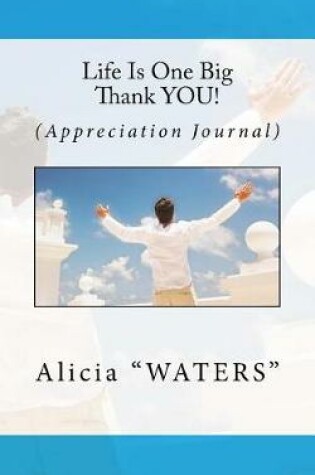 Cover of Life Is One Big Thank YOU!