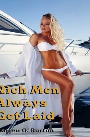 Cover of Rich Men Always Get Laid