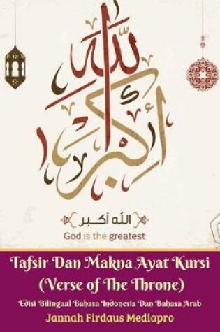 Cover of Tafsir Dan Makna Ayat Kursi (Verse of the Throne) Edisi Bilingual Bahasa Indonesia Dan Bahasa Arab