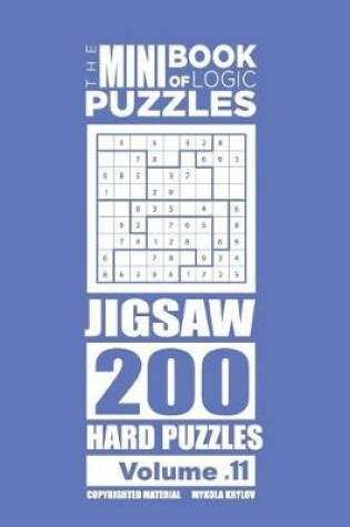 Cover of The Mini Book of Logic Puzzles - Jigsaw 200 Hard (Volume 11)