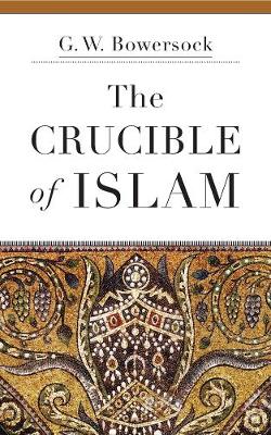 Cover of The Crucible of Islam