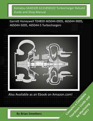 Book cover for Komatsu SA4D105 6131858102 Turbocharger Rebuild Guide and Shop Manual