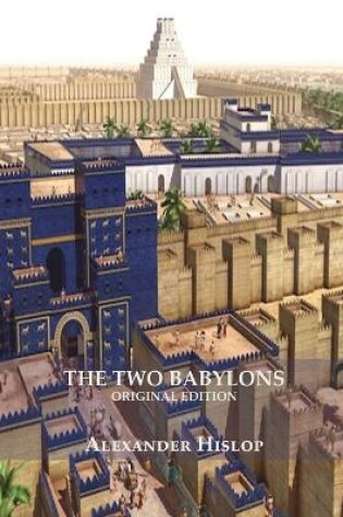 Cover of The Two Babylons (Revelation 17 explained)