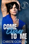 Book cover for Come Closer to Me