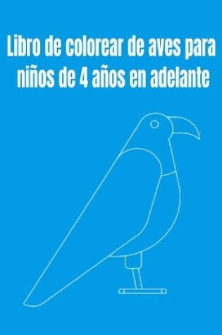 Cover of Libro de colorear de aves para niños de 4 años en adelante