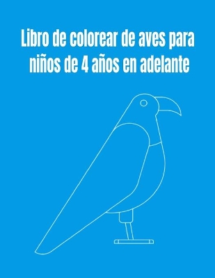 Book cover for Libro de colorear de aves para niños de 4 años en adelante