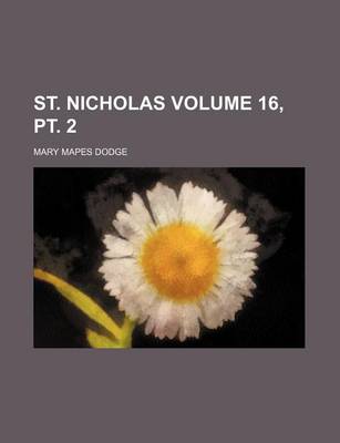 Book cover for St. Nicholas Volume 16, PT. 2