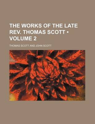 Book cover for The Works of the Late REV. Thomas Scott (Volume 2)