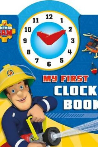 Cover of Fireman Sam: My First Clock Book
