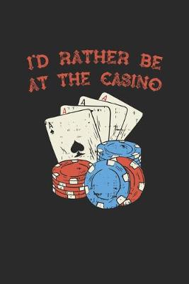 Book cover for I'd Rather Be At The Casino