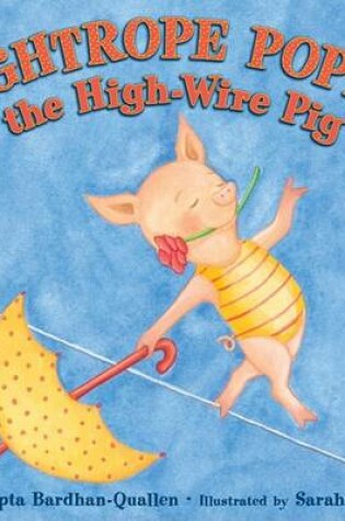 Cover of Tightrope Poppy the High-Wire Pig