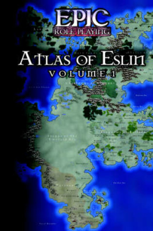 Cover of Epic Role Playing Atlas of Eslin, Volume 1