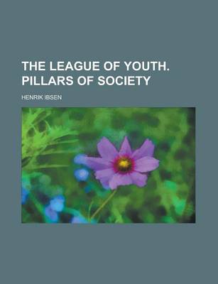 Book cover for The League of Youth. Pillars of Society