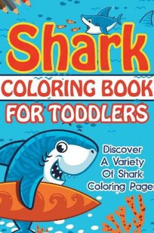 Cover of Shark Coloring Book For Toddlers