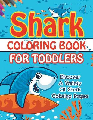 Book cover for Shark Coloring Book For Toddlers