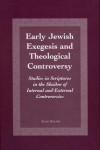 Book cover for Early Jewish Exegesis and Theological Controversy