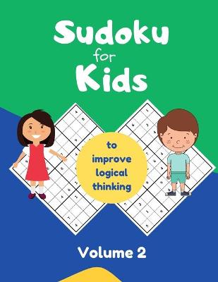 Book cover for sudoku for kids to improve logical thinking Volume 2