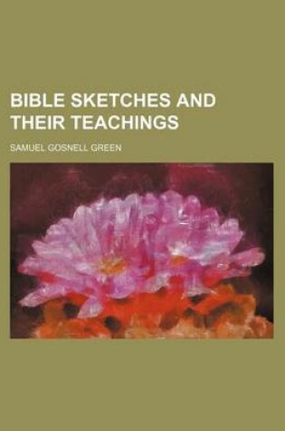 Cover of Bible Sketches and Their Teachings