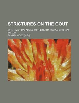 Book cover for Strictures on the Gout; With Practical Advice to the Gouty People of Great Britain