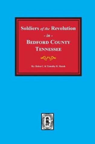 Cover of Bedford County, Tennessee, Soldiers of the Revolution In.