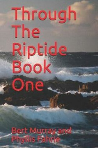 Cover of Through the Riptide Book One