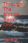 Book cover for Through the Riptide Book One