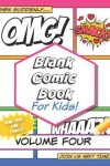 Book cover for Blank Comic Book for Kids! Volume Four