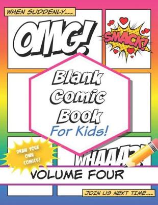 Book cover for Blank Comic Book for Kids! Volume Four