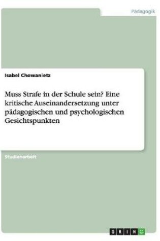 Cover of Muss Strafe in der Schule sein? Eine kritische Auseinandersetzung unter padagogischen und psychologischen Gesichtspunkten