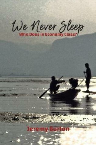 Cover of We Never Sleep - Who Does in Economy Class?