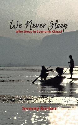 Book cover for We Never Sleep - Who Does in Economy Class?
