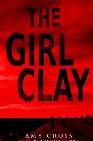 Cover of The Girl Clay