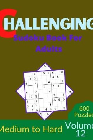 Cover of Challenging Sudoku Book for Adults Volume 12