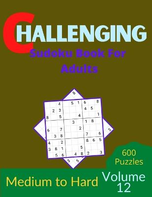 Book cover for Challenging Sudoku Book for Adults Volume 12