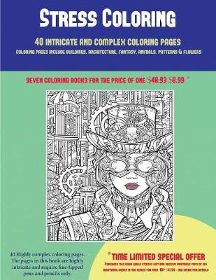 Book cover for Stress Coloring (40 Complex and Intricate Coloring Pages)