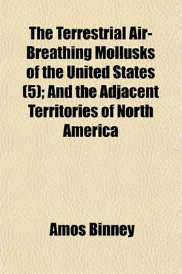 Book cover for The Terrestrial Air-Breathing Mollusks of the United States (Volume 5); And the Adjacent Territories of North America