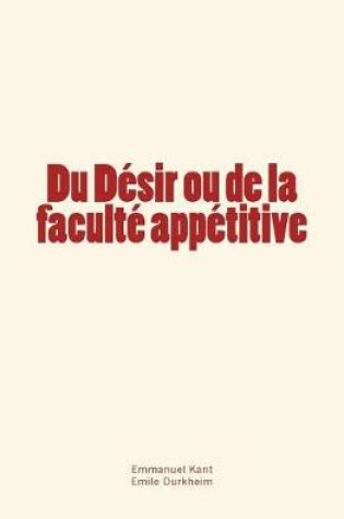 Cover of Du Desir ou de la faculte appetitive