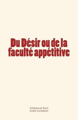 Book cover for Du Desir ou de la faculte appetitive