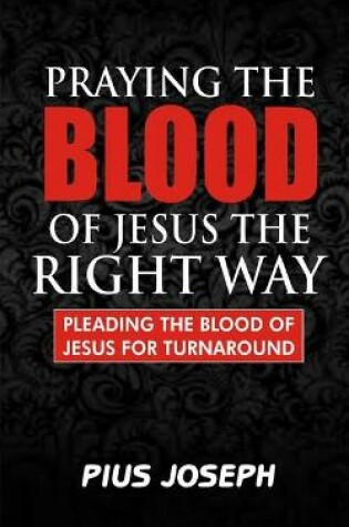 Cover of Praying the Blood of Jesus the Right Way
