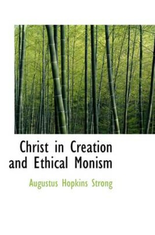 Cover of Christ in Creation and Ethical Monism