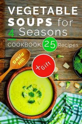 Book cover for Vegetable soups for 4 seasons. Cookbook