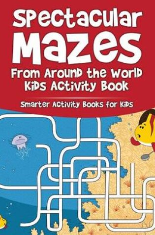 Cover of Spectacular Mazes from Around the World