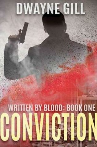 Cover of Conviction: Written By Blood: Book One