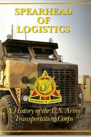 Cover of Spearhead of Logistics: A History of the United States Army Transportation Corps