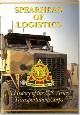 Book cover for Spearhead of Logistics: A History of the United States Army Transportation Corps