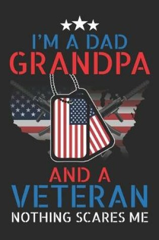 Cover of I'm A Dad Grandpa Veteran - Nothing Scares Me